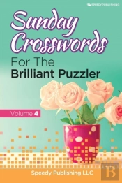 Sunday Crosswords For The Brilliant Puzzler Volume 4
