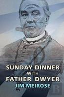 Sunday Dinner With Father Dwyer
