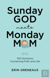 Sunday God Meets Monday Mom