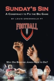 Sunday'S Sin  : A Conspiracy To Fix The Big Game: Why Did Boochie Jones Have To Die?