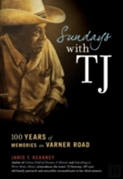 Bertrand.pt - Sundays With Tj: 100 Years Of Memories On Varner Road