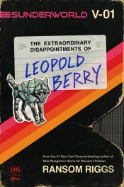 Sunderworld 1 - The Extraordinary Disappointments of Leopold Berry