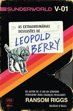 Bertrand.pt - Sunderworld - Volume I: As Extraordinárias Desilusões de Leopold Berry