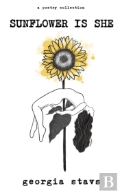 Sunflower Is She: A Poetry Collection On