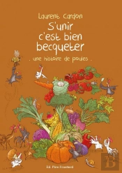 S'Unir C'Est Bien Becqueter : Une Histoire De Poules