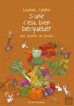 Bertrand.pt - S'Unir C'Est Bien Becqueter : Une Histoire De Poules