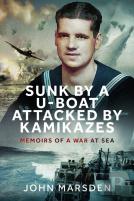 Sunk By A U-Boat, Attacked By Kamikazes