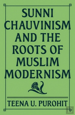 Bertrand.pt - Sunni Chauvinism And The Roots Of Muslim Modernism