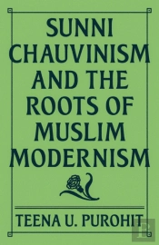 Sunni Chauvinism And The Roots Of Muslim Modernism