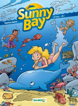 Bertrand.pt - Sunny Bay Tome 2 ; À L'Eau... Ah !