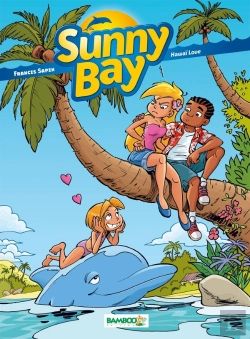 Bertrand.pt - Sunny Bay Tome 3 ; Hawaï Love
