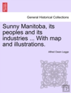 Bertrand.pt - Sunny Manitoba, Its Peoples And Its Indu