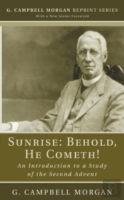 Sunrise: Behold, He Cometh!