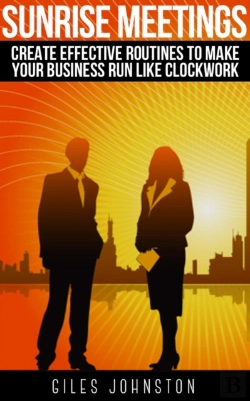 Bertrand.pt - Sunrise Meetings: Create Effective Routines To Make Your Business Run Like Clockwork