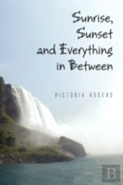 Sunrise, Sunset And Everything In Betwee