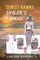 Sunset Hawks, Dealer'S Choice
