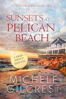 Sunsets At Pelican Beach Large Print (Pelican Beach Series Book 2)