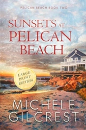 Sunsets At Pelican Beach Large Print (Pelican Beach Series Book 2)