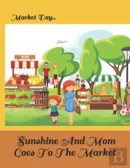 Sunshine And Mom Goes To The Market