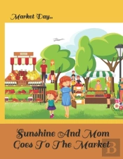 Sunshine And Mom Goes To The Market