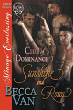 Bertrand.pt - Sunshine And Roses (Club Of Dominance 7)  (Siren Publishing Menage Everlasting)