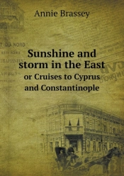 Sunshine And Storm In The East Or Cruises To Cyprus And Constantinople