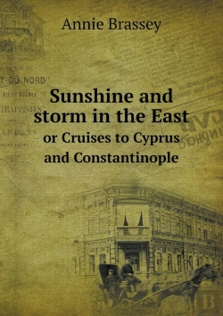 Bertrand.pt - Sunshine And Storm In The East Or Cruises To Cyprus And Constantinople