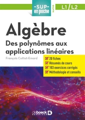 Sup En Poche : Algèbre ; Des Polynômes Aux Applications Linéaires ; L1 Et L2