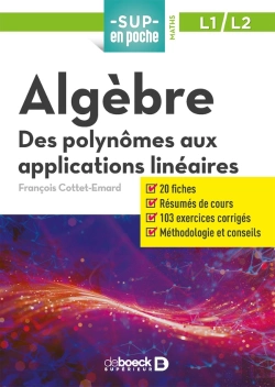 Bertrand.pt - Sup En Poche : Algèbre ; Des Polynômes Aux Applications Linéaires ; L1 Et L2