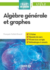 Sup En Poche : Algèbre Générale Et Graphes ; L1-L2