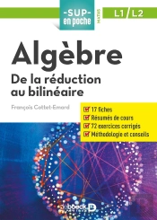 Sup En Poche : Mathématiques ; Algèbre ; L1/L2 ; De La Réduction Au Bilinéaire