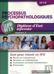 Sup Foucher Infirmier Ue 2.6 - Processus Psychopathologiques Memos Qroc Qcm Evaluations