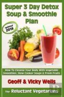 Super 3 Day Detox Soup & Smoothie Plan