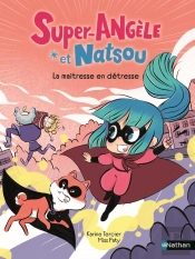 Super-Angèle Et Natsou : La Maîtresse En Détresse