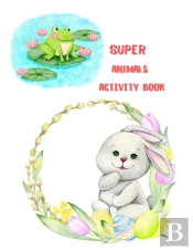 Super Animals Activity Book: For Kids, C
