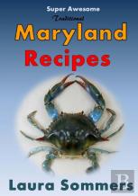 Super Awesome Traditional Maryland Recipes