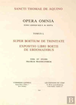 Bertrand.pt - Super Boetium De Trinitate - Tomus 1 Expositio Libri Boetii De Ebdomadibus