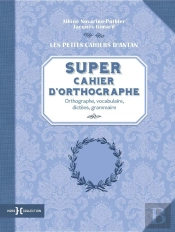 Super Cahier D'Orthographe