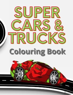 Bertrand.pt - Super Cars & Trucks Colouring Book