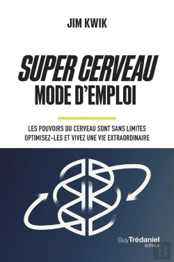 Bertrand.pt - Super Cerveau Mode D'Emploi : Les Pouvoirs Du Cerveau Sont Sans Limites ; Optimisez-Les Et Vivez Une Vie Extraordinaire