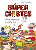 Super Chistes 1 - Los Chistes Mas Tronchantes Sobre El Lugar Mas Aburrido Del Mu