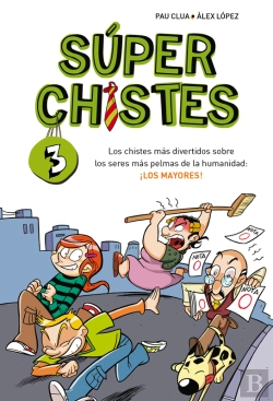 Bertrand.pt - Súper Chistes 3 - Los Chistes Más Divertidos Sobre Los Seres Más Pelmas De La Humanidad: ¡Los Mayores!
