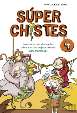 Bertrand.pt - Súper Chistes 4 - Los Chistes Más Alucinantes Sobre Nuestros Mejores Amigos: ¡Los Animales!