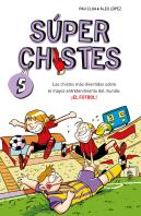 Super Chistes 5 - Los Chistes Mas Divertidos Sobre El Mayor Entretenimiento Del