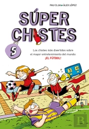 Super Chistes 5 - Los Chistes Mas Divertidos Sobre El Mayor Entretenimiento Del