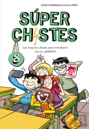 Súper Chistes 8 - Los Mejores Chistes Para Troncharte Con Tus ¡Amigos!