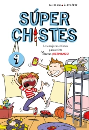Súper Chistes 9 - Los Mejores Chistes Para Reírte (Con) De Tus ¡Hermanos!