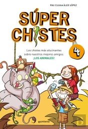 Súper Chistes. Los Mejores Chistes De Animales (Súper Chistes 4)