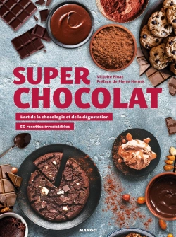 Bertrand.pt - Super Chocolat ; L'Art De La Chocologie Et De La Dégustation