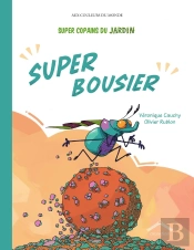 Super Copains Du Jardin : Super Bousier